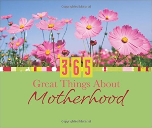 365 Great Things about Motherhood (365 Perpetual Calendars) PB - Barbour